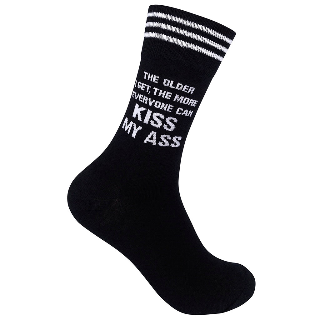The Older I Get The More Everyone Can Kiss My Ass